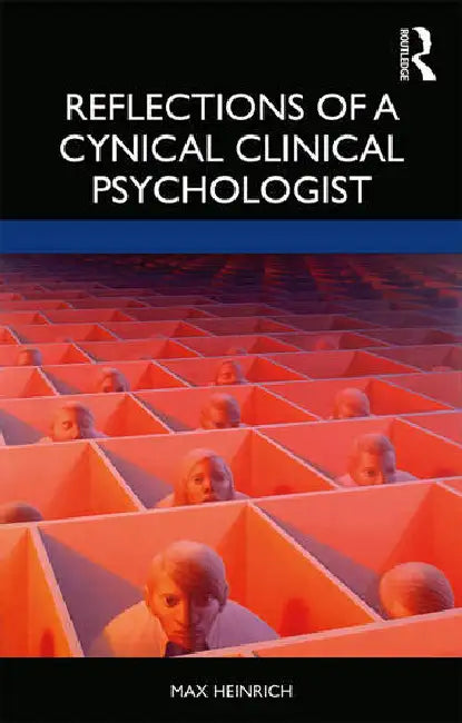 Reflections of a Cynical Clinical Psychologist by Heinrich Max