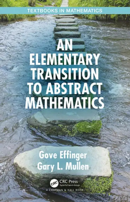 An Elementary Transition to Abstract Mathematics by Gove Effinger
