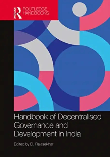 Handbook of Decentralised Governance and Development in India by Rajasekhar D.