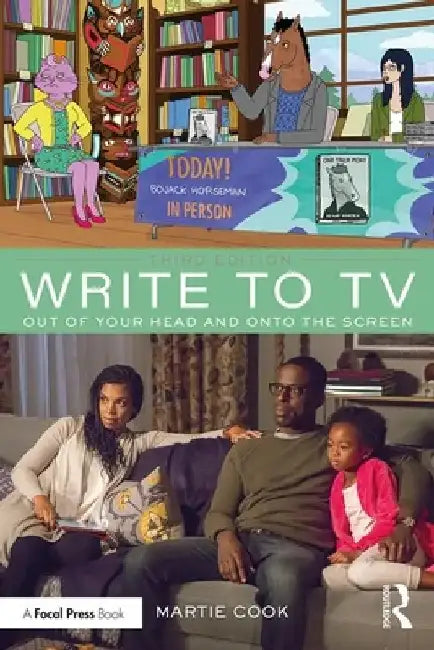 Write to TV: Out of Your Head and Onto the Screen by Martie Cook