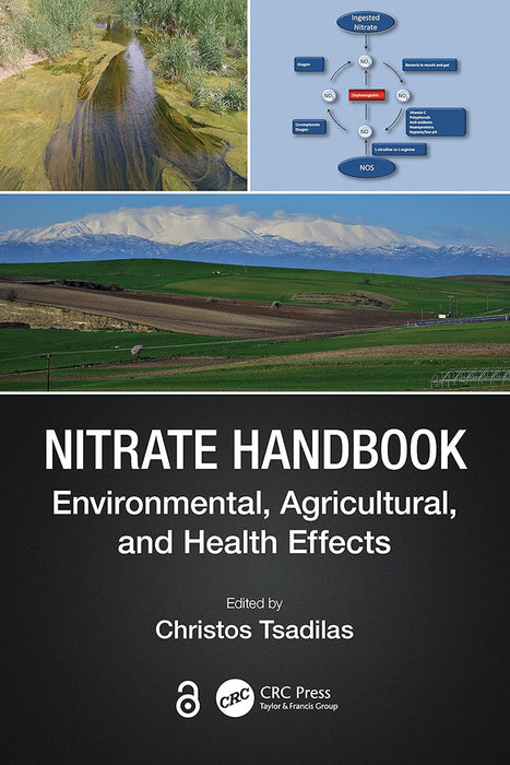 Nitrate Handbook: Environmental, Agricultural, and Health Effects by Christos Tsadilas