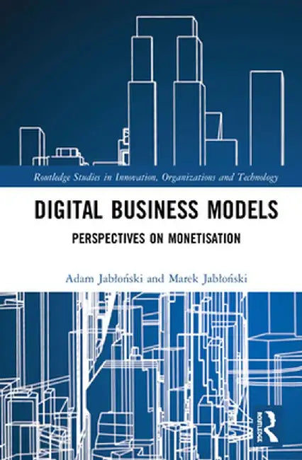 Digital Business Models: Perspectives on Monetisation by Adam Jablonski