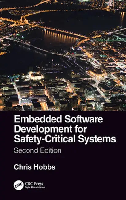 Embedded Software Development for Safety-Critical Systems, Second Edition by Chris Hobbs