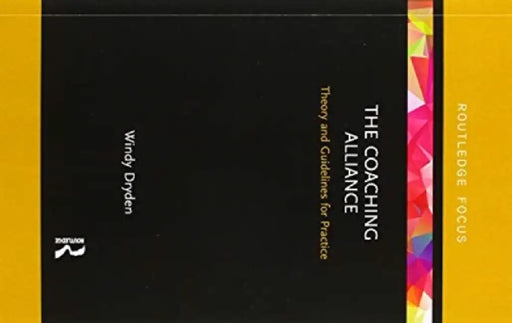 The Coaching Alliance: Theory and Guidelines for Practice by Dryden Windy