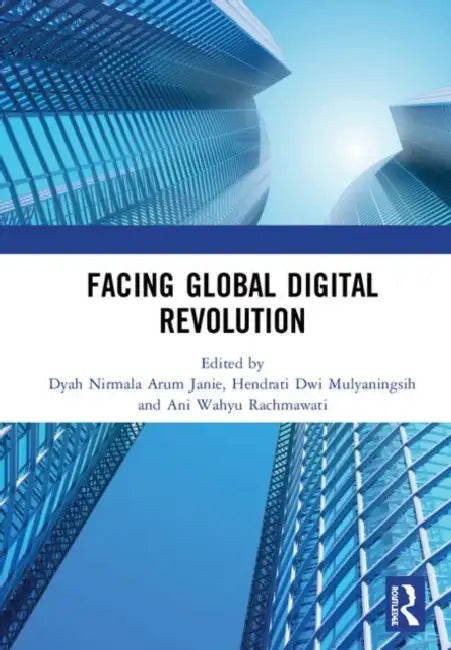 Facing Global Digital Revolution: Proceedings of the 1st International Conference on Economics, Management, and Accounting (Bes 2019), July 10, 2019 by Nirmala Arum Janie Dyah