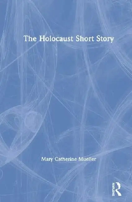 The Holocaust Short Story by Mueller Mary Catherine