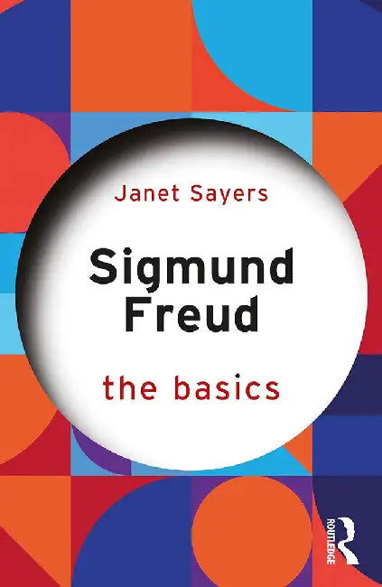 Sigmund Freud: The Basics by Janet Sayers