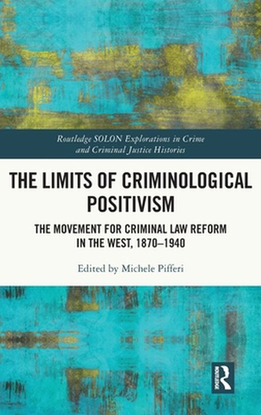 The Limits of Criminological Positivism by 