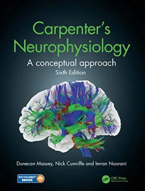 Carpenter's Neurophysiology: A Conceptual Approach by Dunecan Massey