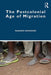 The Postcolonial Age of Migration by Ranabir Samaddar