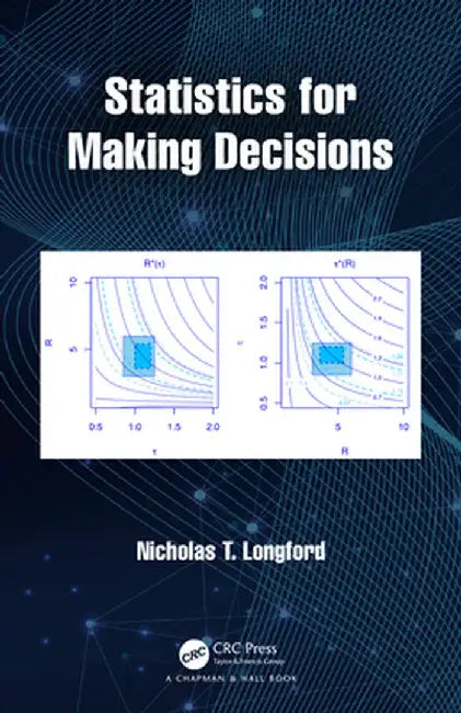 Statistics for Making Decisions by Nicholas T. Longford