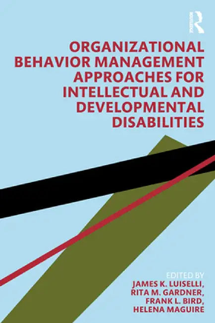 Organizational Behavior Management Approaches for Intellectual and Developmental Disabilities by James K. Luiselli