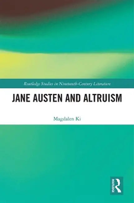 Jane Austen and Altruism by Magdalen Ki