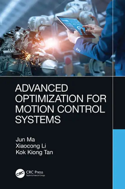 Advanced Optimization for Motion Control Systems by Jun Ma