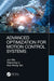 Advanced Optimization for Motion Control Systems by Jun Ma