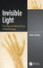Invisible Light: The Remarkable Story of Radiology by Thomas