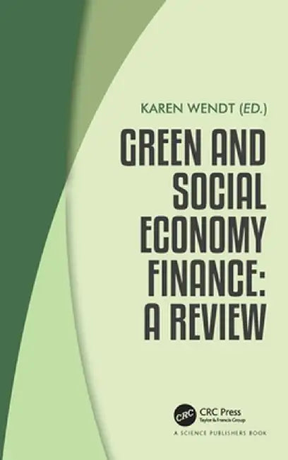 Green and Social Economy Finance: A Review by Karen Wendt