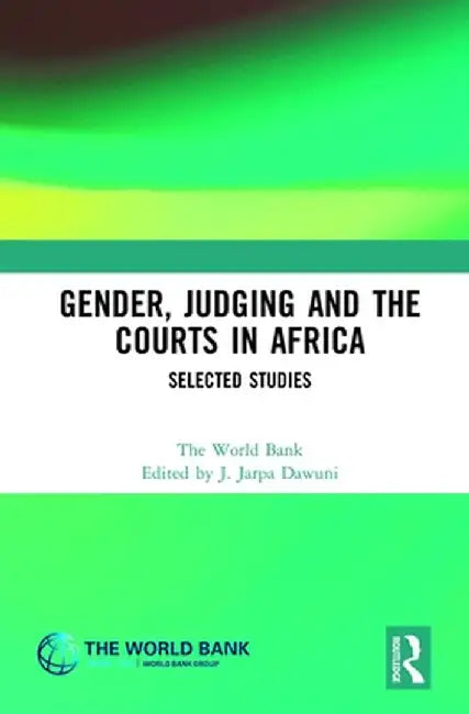 Gender, Judging and the Courts in Africa: Selected Studies by J. Jarpa Dawuni