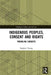 Indigenous Peoples, Consent and Rights: Troubling Subjects by Stephen Young