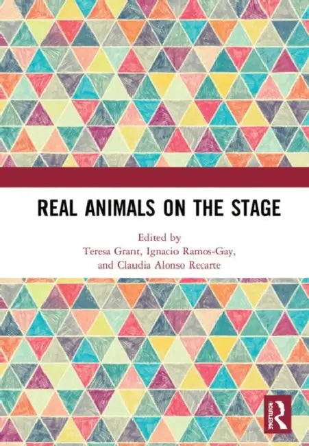 Real Animals on the Stage by Grant Teresa