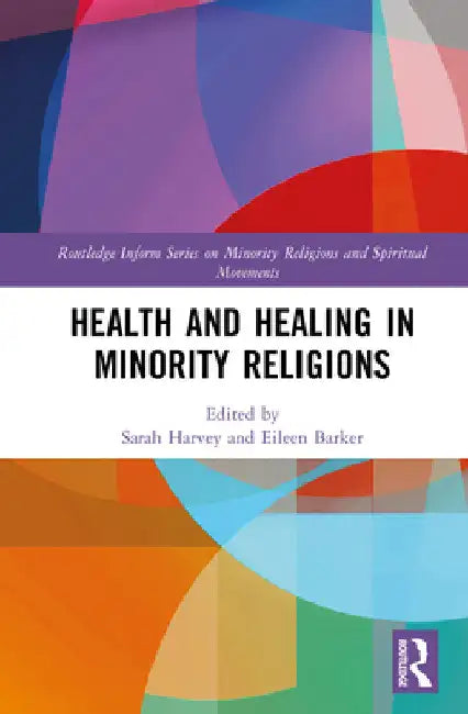 Health and Healing in Minority Religions by Sarah Harvey