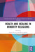 Health and Healing in Minority Religions by Sarah Harvey