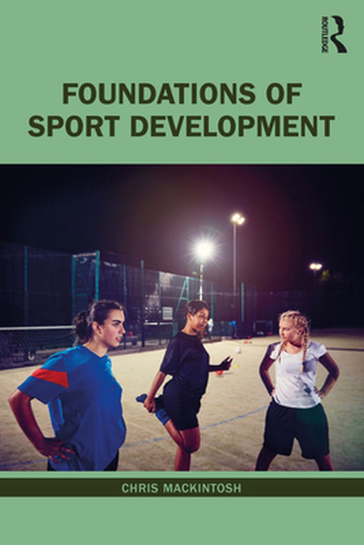 Foundations of Sport Development by MACKINTOSH