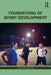Foundations of Sport Development by MACKINTOSH