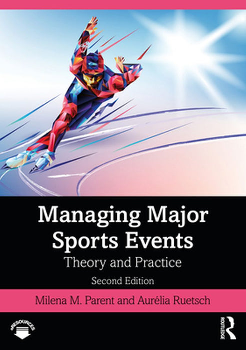 Managing Major Sports Events: Theory and Practice by PARENT