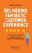 Delivering Fantastic Customer Experience: How to Turn Customer Satisfaction Into Customer Relationships by Daniel Lafrenière