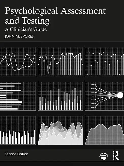 Psychological Assessment and Testing: A Clinician's Guide by John M. Spores