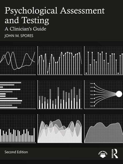 Psychological Assessment and Testing: A Clinician's Guide by John M. Spores