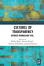 Cultures of Transparency: Between Promise and Peril by Berger Stefan