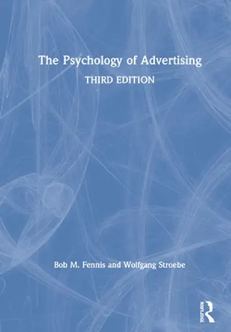 The Psychology of Advertising by Bob M Fennis