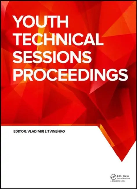 Youth Technical Sessions Proceedings: VI Youth Forum of the World Petroleum Council - Future Leaders Forum (Wpf 2019), June 23-28, 2019, Saint Petersb by Litvinenko Vladimir