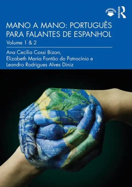 Mano a Mano: Português Para Falantes de Espanhol by Cecília Cossi Bizon Ana
