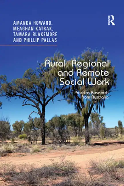 Rural, Regional and Remote Social Work: Practice Research from Australia by Amanda Howard