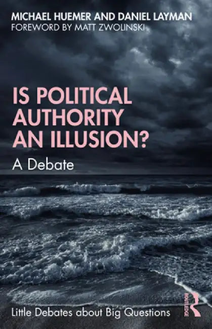 Is Political Authority an Illusion? by HUEMER