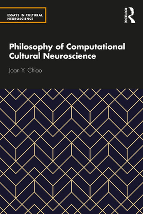 Philosophy of Computational Cultural Neuroscience by Joan Y Chiao