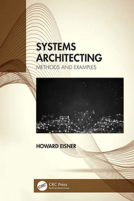 Systems Architecting: Methods and Examples by Howard Eisner