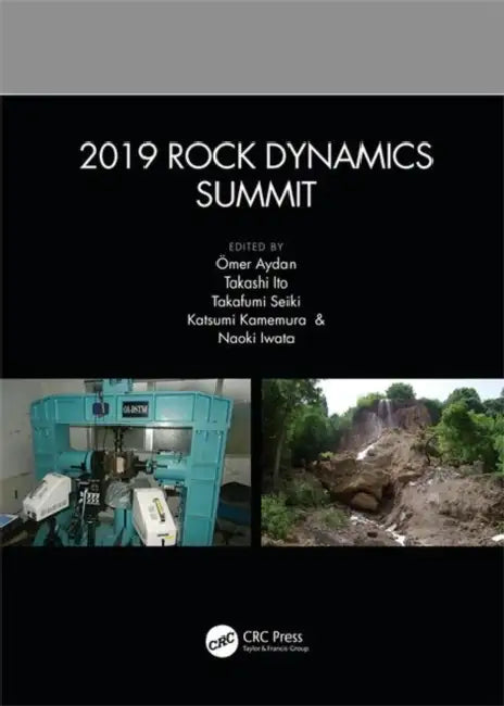 2019 Rock Dynamics Summit: Proceedings of the 2019 Rock Dynamics Summit (Rds 2019), May 7-11, 2019, Okinawa, Japan by Aydan Ömer