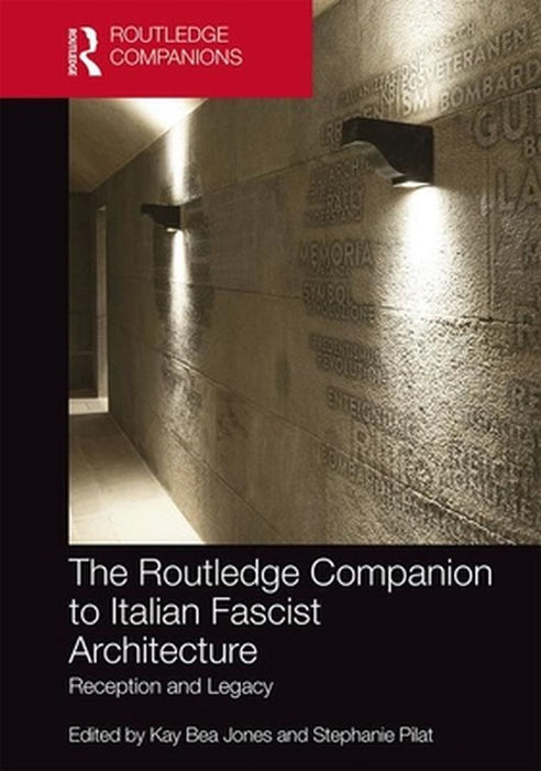 The Routledge Companion to Italian Fascist Architecture by Ford, Fran