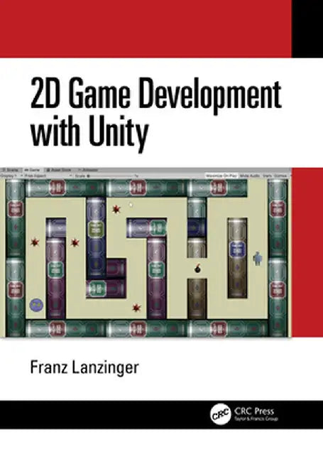 2D Game Development with Unity by Franz Lanzinger