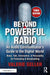 Beyond Powerful Radio by Geller, Valerie