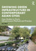Growing Green Infrastructure in Contemporary Asian Cities: Case Studies in Green Infrastructure Methods and Practice by Ian Mell