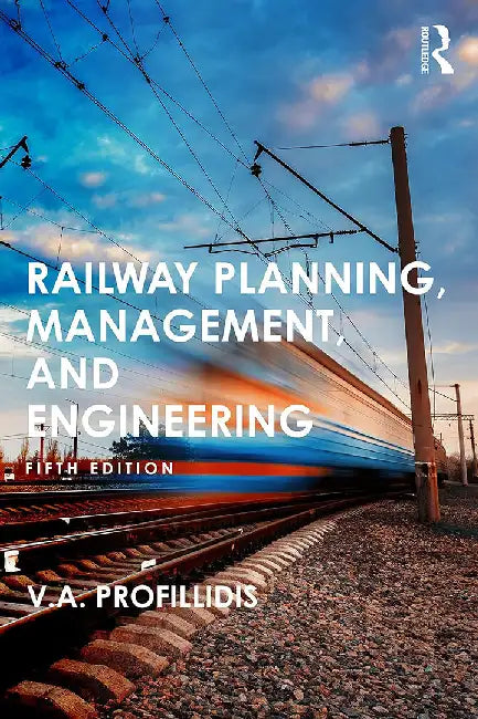 Railway Planning Management and Engineering by Profillidis, V