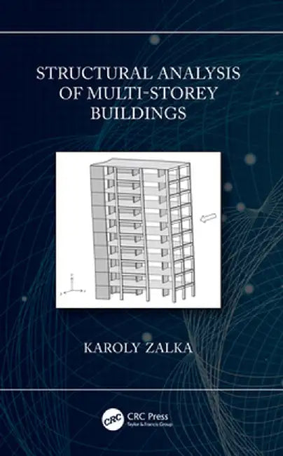 Structural Analysis of Multi-Storey Buildings by Karoly Zalka