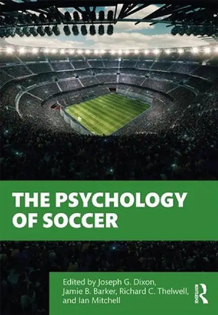 The Psychology of Soccer by Joseph Dixon