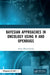 Bayesian Approaches in Oncology Using R and Openbugs by Atanu Bhattacharjee