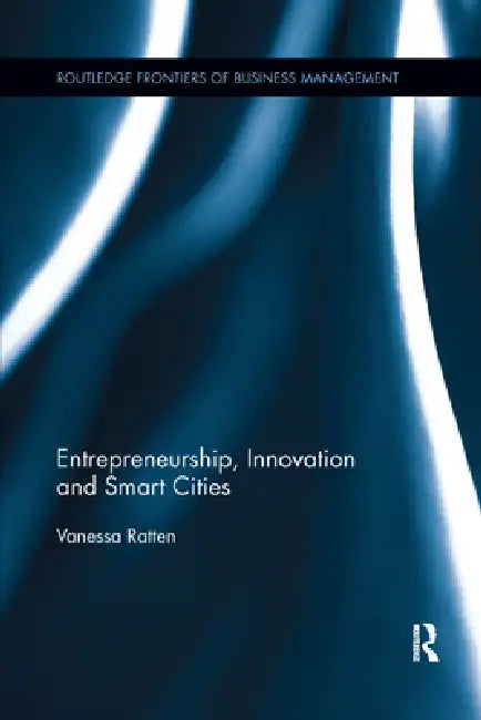 Entrepreneurship, Innovation and Smart Cities by Vanessa Ratten